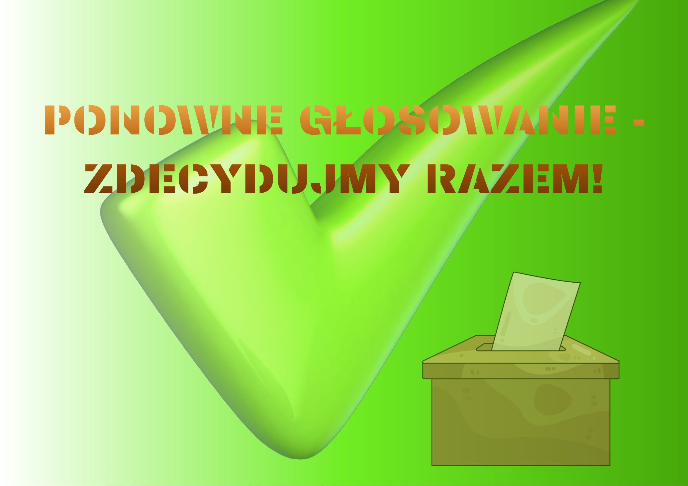PONOWNE GŁOSOWANIE – ZDECYDUJMY RAZEM!