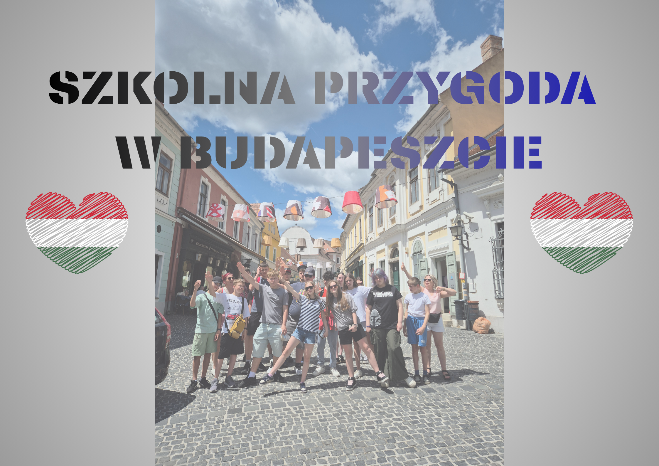 SZKOLNA PRZYGODA W BUDAPESZCIE