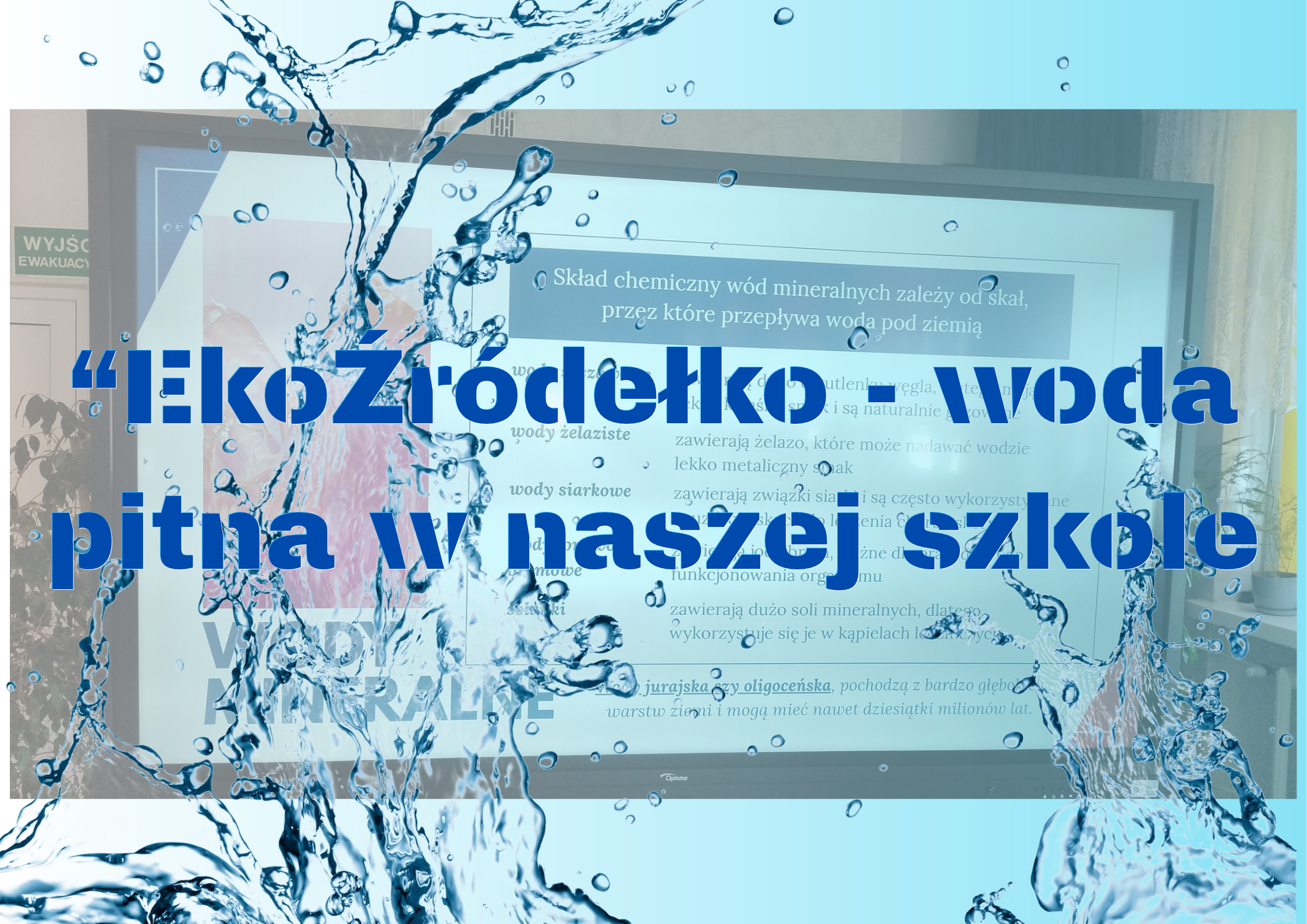 „EkoŹródełko – woda pitna w Szkole Podstawowej im. Kard. Stefana Wyszyńskiego w Dobrzyjałowie