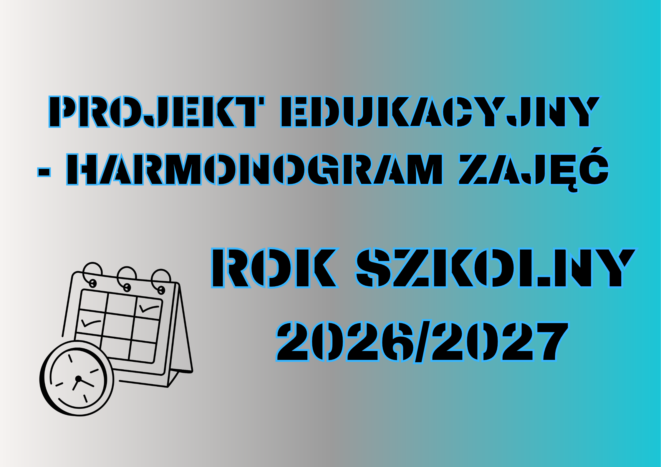 PROJEKT EDUKACYJNY – HARMONOGRAM ZAJĘĆ ROK SZKOLNY 2026/2027